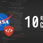 How To Code Like The Top Programmers At NASA — 10 Critical Rules